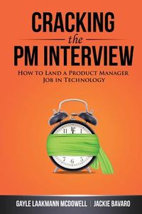 Cracking the PM Interview: How to Land a Product Manager Job in Technology