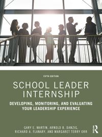 School Leader Internship: Developing, Monitoring, and Evaluating Your Leadership Experience