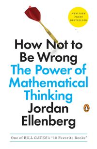 How Not to Be Wrong: The Power of Mathematical Thinking