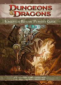 Forgotten Realms Player's Guide: A 4th Edition D&d Supplement